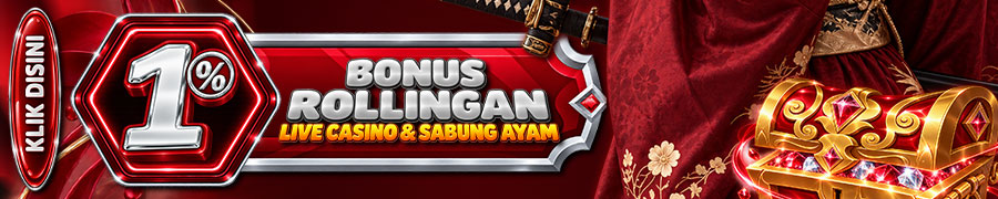 BONUS ROLLINGAN LIVE CASINO & SABUNG AYAM