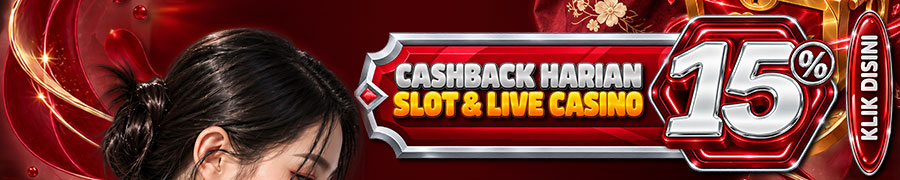 CASHBACK SLOT & LIVE CASINO 15%